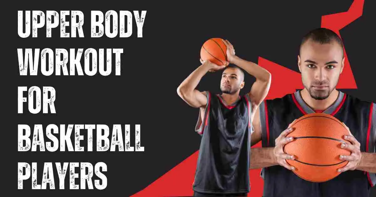 Upper Body Workout for Basketball Players