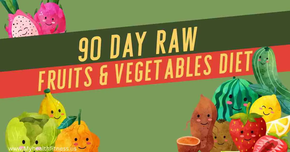 90 Day Raw Fruit And Vegetable Diet