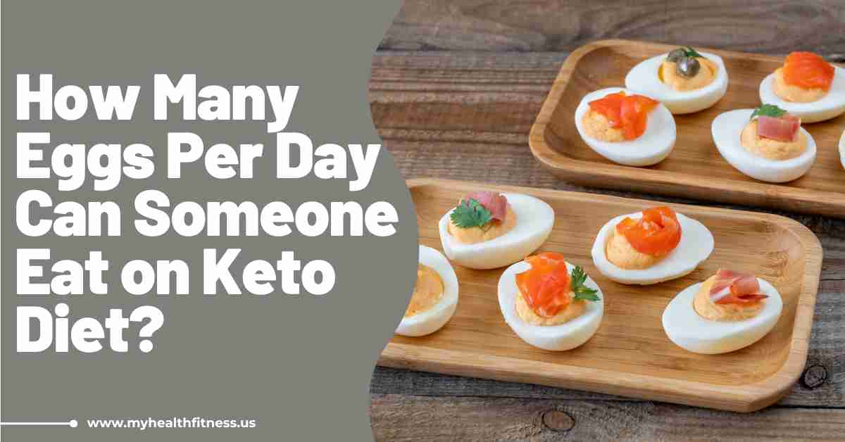 How Many Eggs Per Day Can Someone Eat on Keto Diet?