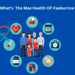 Whats the Max Health of Faeburrow