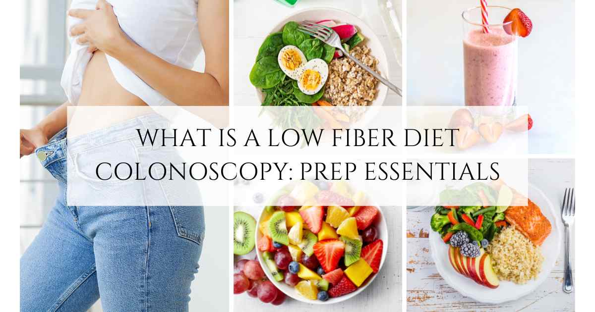 What is a Low Fiber Diet Colonoscopy